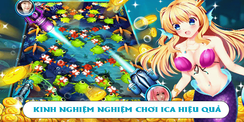 Kinh nghiệm chơi iCa hiệu quả