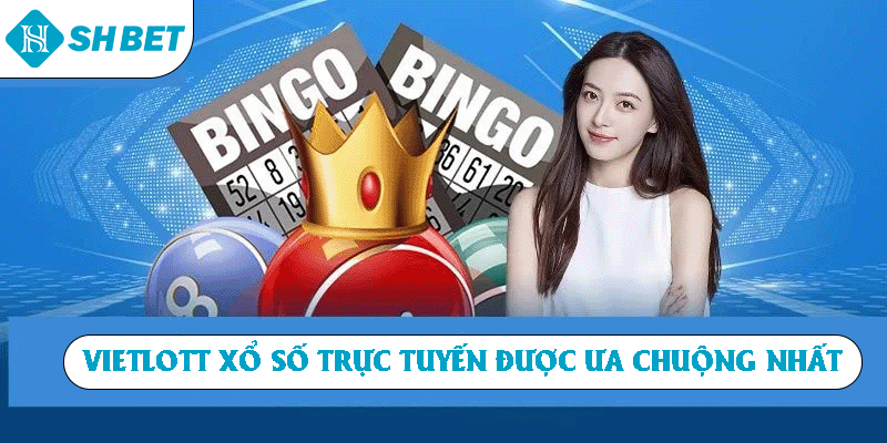 Vietlott xổ số trực tuyến được ưa chuộng nhất.
